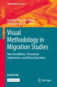 Visual Methodology in Migration Studies : New Possibilities, Theoretical Implications, and Ethical Questions
