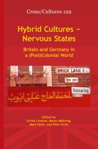 Hybrid Cultures - Nervous States : Britain and Germany in a (Post)Colonial World