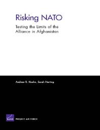 Risking NATO : Testing the Limits of the Alliance in Afghanistan
