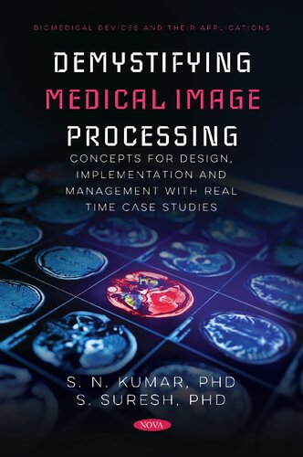 Demystifying Medical Image Processing Concepts for Design, Implementation and Management with Real Time Case Studies [Team-IRA]