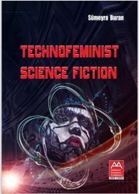 TechnoFeminist Science Fiction