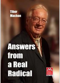 Answers from a Real Radical. Interviews with Tibor Machan