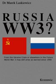 Russia WW3? : From a Ukraine Crisis or Elsewhere in the Future, World War 3 May Yet Arise