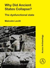 Why Did Ancient States Collapse? : The Dysfunctional State
