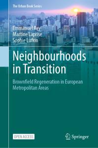Neighbourhoods in Transition : Brownfield Regeneration in European Metropolitan Areas