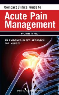 Compact Clinical Guide to Acute Pain Management : An Evidence-Based Approach for Nurses