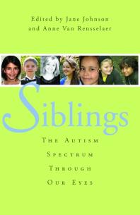 Siblings : The Autism Spectrum Through Our Eyes