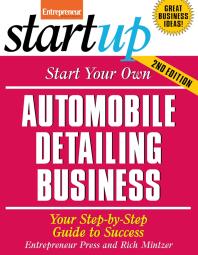 Start Your Own Automobile Detailing Business : Your Step-By-Step Guide to Success