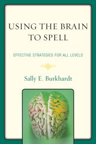 Using the Brain to Spell : Effective Strategies for All Levels