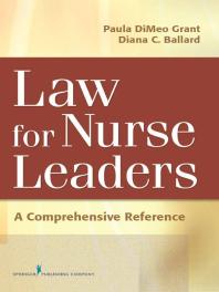 Law for Nurse Leaders : A Comprehensive Reference