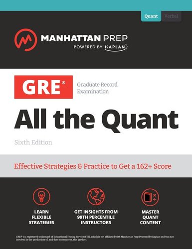 GRE All the Quant: Effective Strategies & Practice from 99th Percentile Instructors (Sixth Edition)