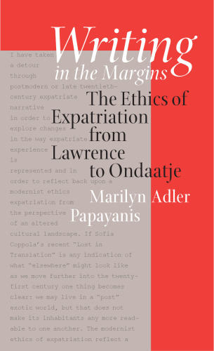 Writing in the Margins: The Ethics of Expatriation from Lawrence to Ondaatje