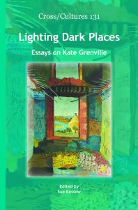 Lighting Dark Places : Essays on Kate Grenville