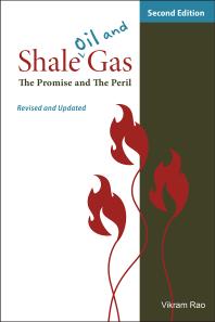 Shale Oil and Gas : The Promise and the Peril, Revised and Updated