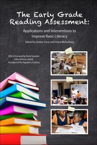The Early Grade Reading Assessment : Applications and Interventions to Improve Basic Literacy