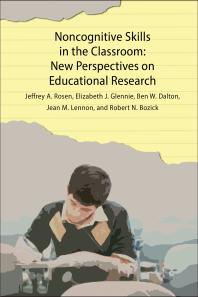 Noncognitive Skills in the Classroom : New Perspectives on Educational Research