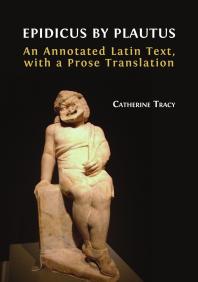 Epidicus by Plautus : An Annotated Latin Text, with a Prose Translation