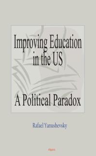 Improving Education in the US : A Political Paradox