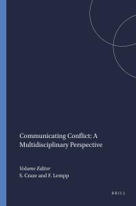 Communicating Conflict: a Multidisciplinary Perspective