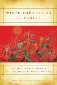 Wider Boundaries of Daring : The Modernist Impulse in Canadian Women's Poetry