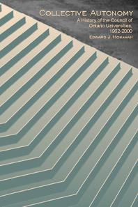 Collective Autonomy : A History of the Council of Ontario Universities, 1962-2000