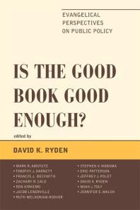 Is the Good Book Good Enough? : Evangelical Perspectives on Public Policy