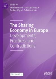 The Sharing Economy in Europe : Developments, Practices, and Contradictions