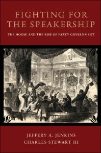 Fighting for the Speakership : The House and the Rise of Party Government