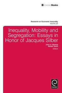 Inequality, Mobility, and Segregation : Essays in Honor of Jacques Silber