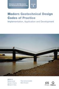 Modern Geotechnical Design Codes of Practice : Implementation, Application and Development