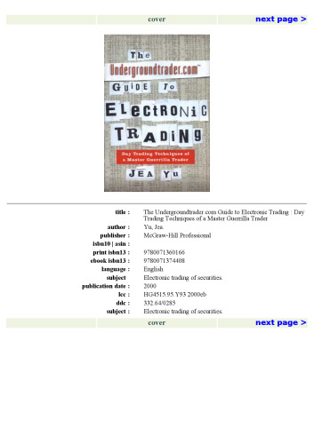 The Undergroundtrader.com Guide to Electronic Trading: Day Trading Techniques of a Master Guerrilla Trader