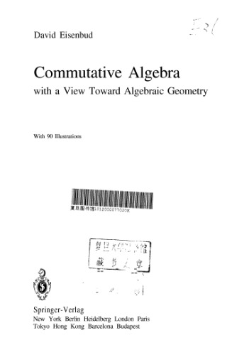 Commutative algebra, with a view toward algebraic geometry [bad OCR]