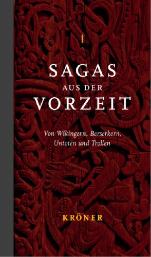 Sagas aus der Vorzeit: Von Wikingern, Berserkern, Untoten und Trollen. Band 1. Heldensagas