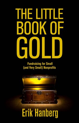 The Little Book of Gold: Fundraising for Small (and Very Small) Nonprofits