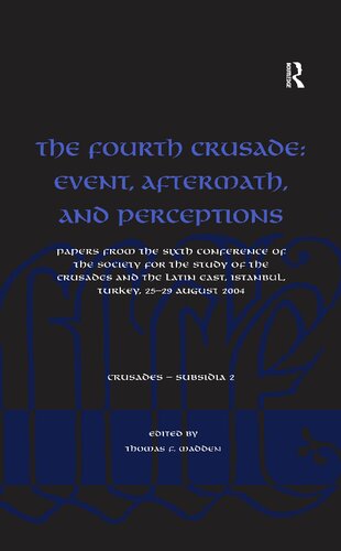 The Fourth Crusade. Event, Aftermath, and Perceptions