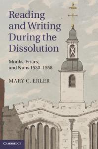 Reading and Writing During the Dissolution: Monks, Friars, and Nuns 1530-1558
