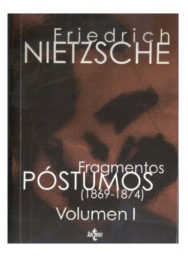 Fragmentos póstumos (1869-1874): Volumen I (Filosofia Y Ensayo / Philosophy and Essay) (Spanish Edition)