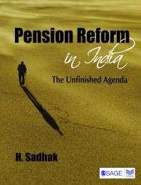 Pension Reform in India: The Unfinished Agenda
