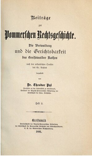 Beiträge zur pommerschen Rechtsgeschichte / Die Verwaltung und die Gerichtsbarkeit des Greifswalder Rathes