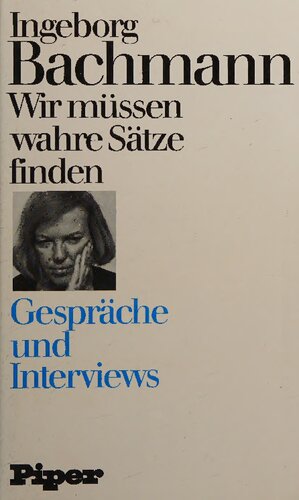 Wir müssen wahre Sätze finden. Gespräche und Interviews.