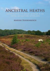 Ancestral Heaths: Reconstructing the Barrow Landscape in the Central and Southern Netherlands