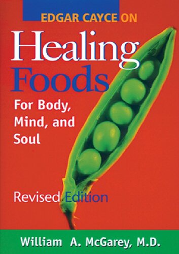 Edgar Cayce on Healing Foods for Body, Mind, and Soul