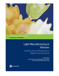 Light Manufacturing in Vietnam: Creating Jobs and Prosperity in a Middle-Income Economy