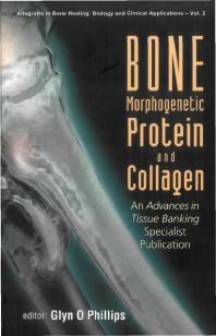 Bone Morphogenetic Protein And Collagen: An Advances In Tissue Banking Specialist Publication: An Advances in Tissue Banking Specialist Publication