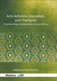 Arts Activism, Education, and Therapies: Transforming Communities Across Africa