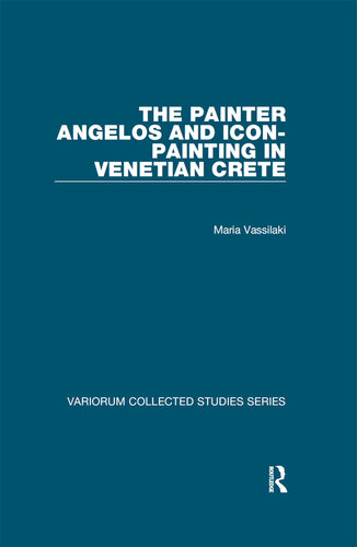 The Painter Angelos and Icon-Painting in Venetian Crete