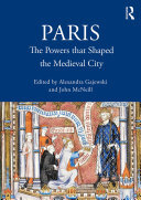 Paris: The Powers that Shaped the Medieval City