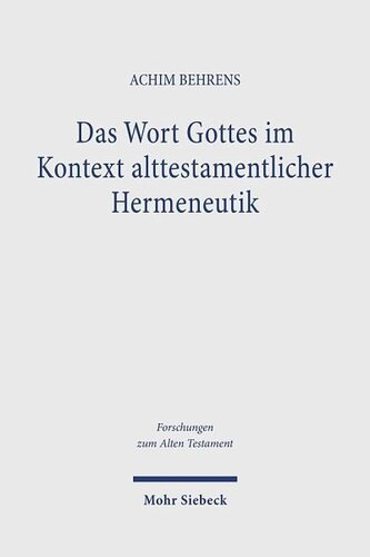 Das Wort Gottes im Kontext alttestamentlicher Hermeneutik: Untersuchungen zum Wort Gottes und zum Gottesbild im Alten Testament