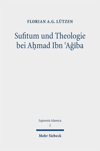 Sufitum und Theologie bei A¿mad Ibn ¿Agiba: Eine Studie zur Methode des Religionsbegriffs