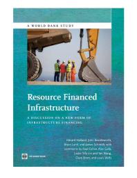 Resource Financed Infrastructure: A Discussion on a New Form of Infrastructure Financing